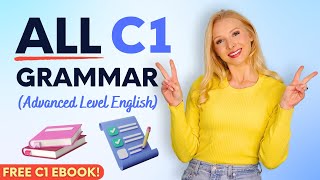 ALL the Grammar you need for ADVANCED C1 Level English in 13 minutes [upl. by Kirima768]