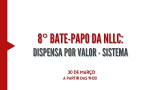 8º Batepapo sobre a NLLC Dispensa por Valor  Sistema [upl. by Arotak551]