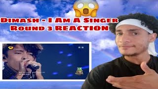 Dimash  I Am A Singer Rd 3 REACTION [upl. by Tenahs]