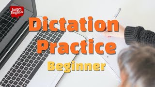 English Dictation Practice Part 1  Beginner Listening Skills [upl. by Rol]