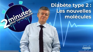 Diabète type 2  Les nouvelles molécules  2 minutes pour comprendre [upl. by Dubois770]