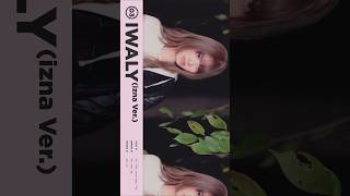 izna Na Highlight Medley IWALY [upl. by Tasia]