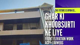 Aluminum Front elivation work  Acpsheet LOUWERS  ghar ki look enhance kare [upl. by Akiras]