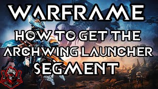 Warframe How to get archwing launcher segment [upl. by Jacquenetta151]