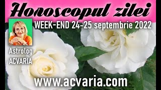 ⭐ HOROSCOPUL DE WEEKEND 2425 SEPTEMBRIE 2022 cu astrolog Acvaria [upl. by Annola565]