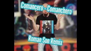 Comancero  Comanchero Roman Son Exclusive Remix © 2023 [upl. by Marcia385]