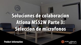 Soluciones de colaboracion Atlona MS52W Parte 3 Seleccion de microfonos [upl. by Rori]