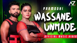 Wassane Unmade  වස්සානේ උන්මාදේ   Pramodhi  Official Music Video [upl. by Gerianne718]