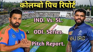 IND vs SL 1st Odi Pitch Report RPremadasa Stadium Pitch Report  Colombo Pitch Report [upl. by Mount724]