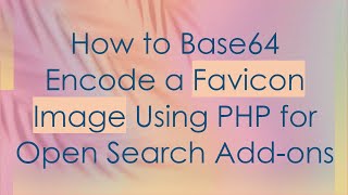 How to Base64 Encode a Favicon Image Using PHP for Open Search Addons [upl. by Koal656]