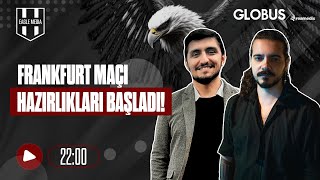 Frankfurt Maçı Hazırlıkları Başladı Beşiktaş Gündeminde Son Durum Beşiktaş Haberleri [upl. by Abehsat]