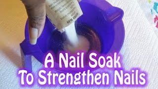 A Nail Soak To Strengthen Nails [upl. by Eeladnerb]