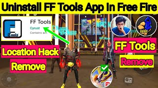 How To Uninstall FF Tools App  FF Tools App Uninstall In Free Fire  Location Uninstall In FF [upl. by Kcirde113]