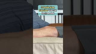 3 Gentle Knee Exercises You Can Do From Bed [upl. by Yrojram818]