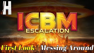 ICBM Escalation  First Look  Just Messing Around [upl. by Abell]