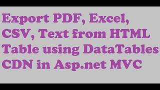 using DataTables CDN in ASPnet mvc to print pdf excel csv [upl. by Atyekram286]