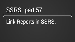 SSRS Link Reports Part 57 The End [upl. by Ofloda]