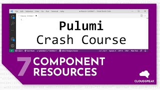 Pulumi Crash Course Lesson 7 Component Resources [upl. by Auhel]