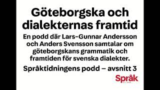 Göteborgska och svenska dialekters framtid  Språktidningens podd avsnitt 3 [upl. by Lahsram]