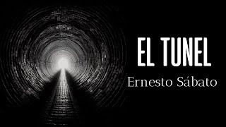 EL TUNEL  Ernesto Sábato  AUDIOLIBRO [upl. by Otrebide573]