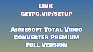 🔸Aiseesoft Total Video Converter🚗 HOW TO INSTALL 💻PCLAPTOP TUTORIAL 2024 no charge🐱 [upl. by Omixam]