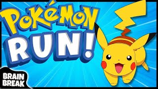 Pokemon Run  Brain Break  Freeze Dance  Just Dance  Brain Break for Kids [upl. by Ahsinhoj943]