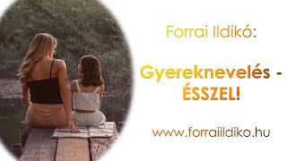 Forrai Ildikó Gyereknevelés  ÉSSZEL [upl. by Aicined]