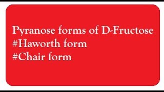 Pyranose forms of D Fructose [upl. by Akkimat]