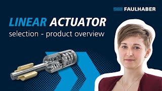 Linear actuator selection  FAULHABER product overview  FAULHABER Drive Time [upl. by Eilah]