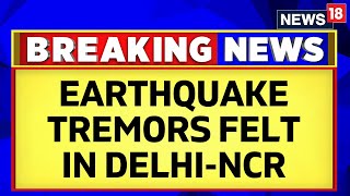 Earthquake Today  Earthquake Tremors Jolt Delhi Neighbouring Areas  Earthquake In Delhi NCR [upl. by Raseda]