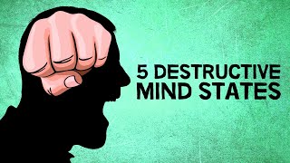 5 Destructive Mind States  And How To Tackle Them [upl. by Llaccm]