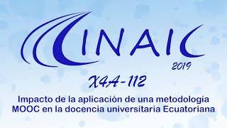 CINAIC 2019 X4A 112 Impacto aplicación metodología MOOC en la docencia universitaria Ecuatoriana [upl. by Leuas]