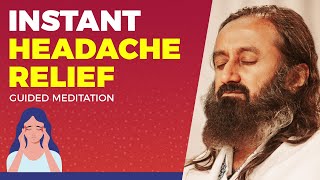 Guided Meditation for Headache Relief  Gurudev [upl. by Aicsila]