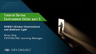 CRYENGINE Environment Editor Tutorial  Part 3 SVOGI and Ambient Lighting [upl. by Einafets]