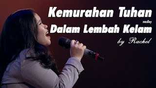 Kemurahan Tuhan meldey Dalam Lembah Kelam by Rachel [upl. by Willms]