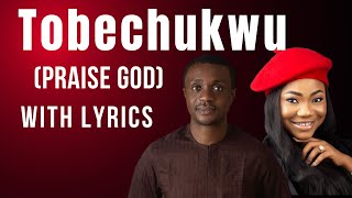 Tobechukwu Lyrics Video by Nathaniel Basset ft Mercy Chinwo [upl. by Claribel845]