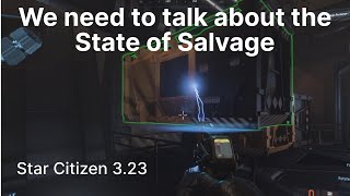 We need to talk about the State of Salvage Star Citizen 323 [upl. by Azalea]