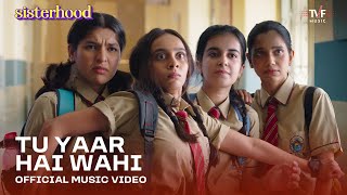 Tu Yaar Hai Wahi  Official Music Video  Sisterhood  Arabinda Neog Neha Karode Pratikhyaa Sarma [upl. by Eisnil]