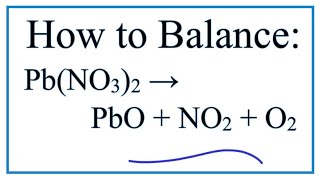 How to Balance PbNO32  PbO  NO2  O2  Decomposition of Lead II nitrate [upl. by Sainana]