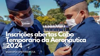 ATENÇÃO  Inscrições abertas Cabo temporário da Aeronáutica 2024 [upl. by Nohsyar844]