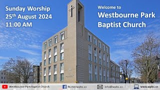 Westbourne Park Baptist Church Sunday Worship 25th August 2024 [upl. by Lecirg]