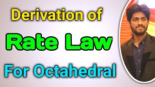 Derivation of Rate Law For Dissociative and Associative Mechanism for Octahedral substitution [upl. by Maharba]