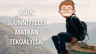 Näin suunnittelet matkan tekoälyllä [upl. by Maryl]