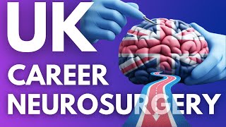 How to Become a Uk Neurosurgeon for IMGs [upl. by Aicnerolf]