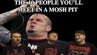 The 10 People Youll Meet in a Mosh Pit [upl. by Haneeja]