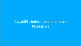 Process Capability Non Parametric  Minitab web version [upl. by Aniv]