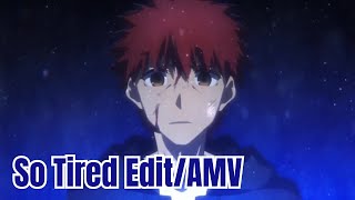 Miyuverse Shirou Emiya So Tired EditAMV [upl. by Ruffi]