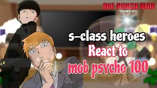 SClass Heroes React To Mob Psycho 100  One Punch Man  Gacha Club [upl. by Roseline705]