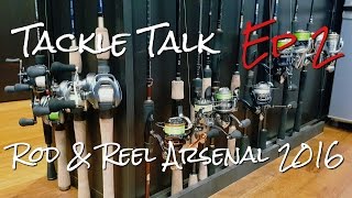 Tackle Talk Ep 2 My Rod and Reel Arsenal 2016 [upl. by Nohsar]