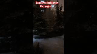 Başkente beklenen KAR YAĞDI❄️❄️❄️ [upl. by Epul862]